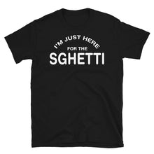 Load image into Gallery viewer, Just Here for the Sghetti Unisex Tee