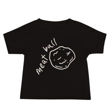 Load image into Gallery viewer, Baby Meatball Tee
