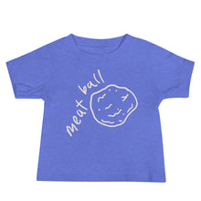 Load image into Gallery viewer, Baby Meatball Tee
