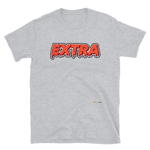 EXTRA (Saucy) Unisex T-Shirt