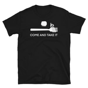 Come and Take It Unisex Tee (White Print)