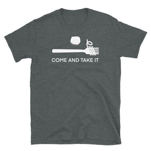 Come and Take It Unisex Tee (White Print)