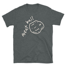 Load image into Gallery viewer, Adult Meatball (Unisex) Tee
